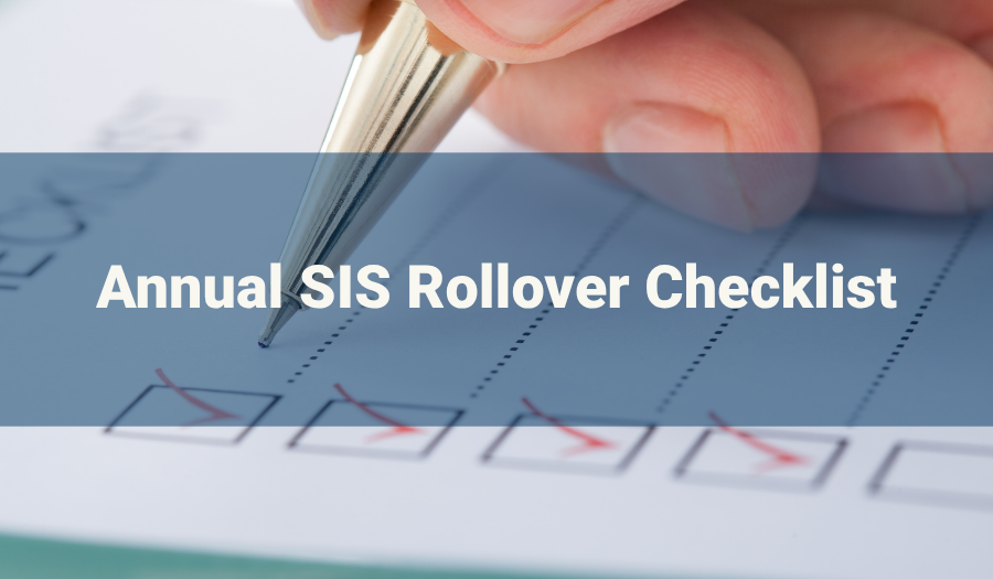The Most Overlooked Risk in K–12 Operations: Your Annual SIS Rollover